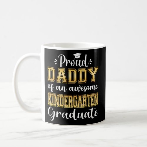 Proud Daddy Of Kindergarten Graduate 2023 Graduati Coffee Mug