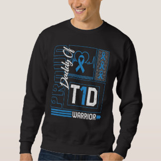 Proud Daddy Of T1d Warrior Ribbon Diabetes Awarene Sweatshirt
