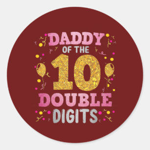 Proud Daddy Of The Double Digit 10th Birthday Classic Round Sticker