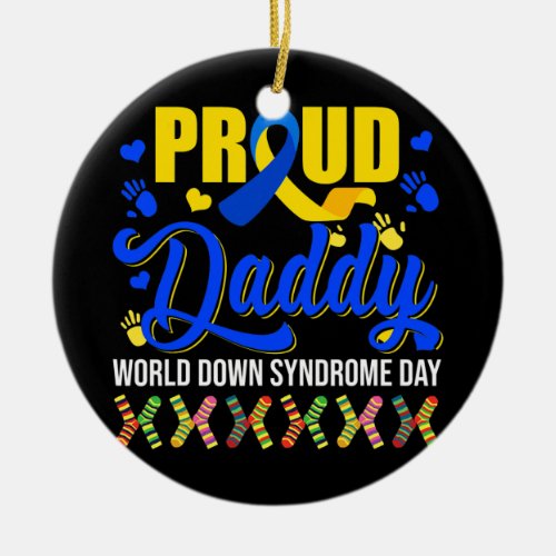 Proud Daddy World Down Syndrome Awareness Cute Ceramic Ornament