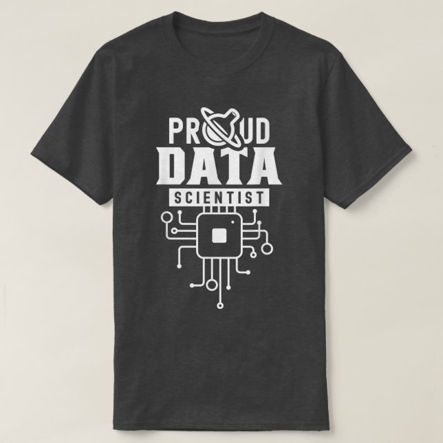 Proud Data Scientist Analyst Science Analytics  T-Shirt (Design Front)
