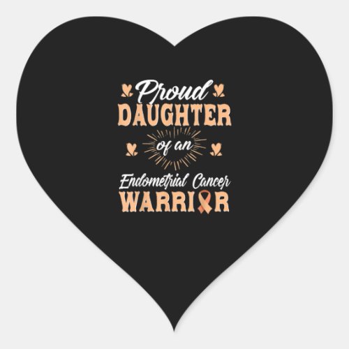 Proud Daughter Endometrial Uterine Cancer Warrior Heart Sticker