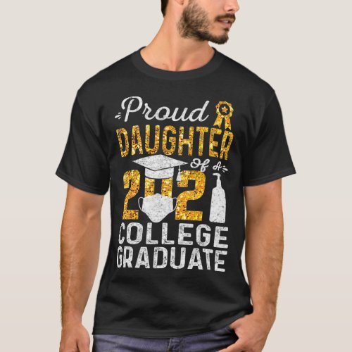 Proud Daughter of a 2021 College Graduate Face T_Shirt