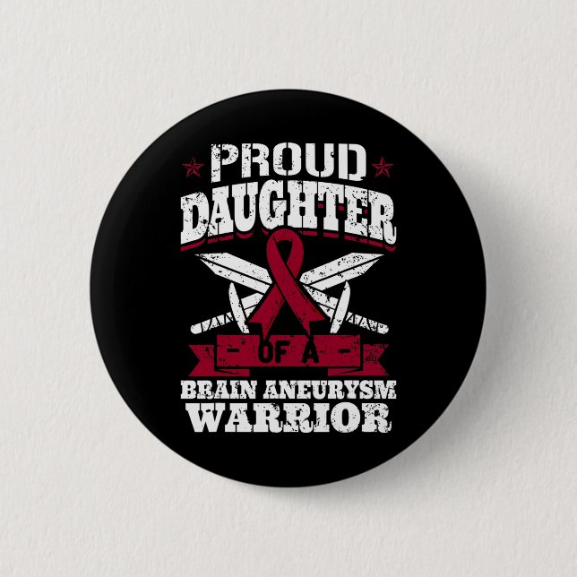 Proud Daughter Of A Brain Aneurysm Warrior Awarene Button (Front)