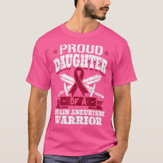 Proud Daughter Of A Brain Aneurysm Warrior Awarene T-Shirt