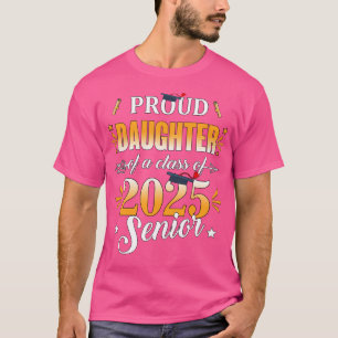 Proud Daughter Of A class of 2025 Senior Graduate T-Shirt
