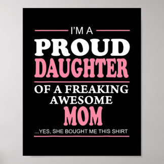Proud Daughter Of A Freaking Awesome Mom Gift Poster