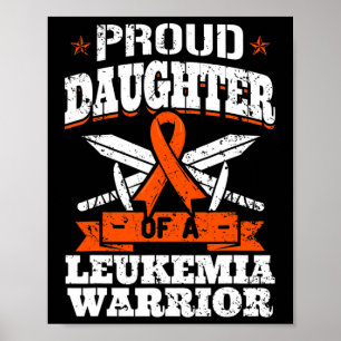 Proud Daughter Of A Leukemia Warrior Awareness Blo Poster