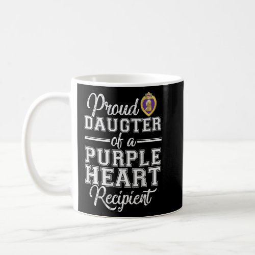 Proud Daughter Of A Purple Heart Recipient Militar Coffee Mug