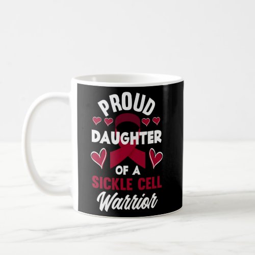 Proud Daughter Of A Sickle Cell Warrior Sickle Cel Coffee Mug
