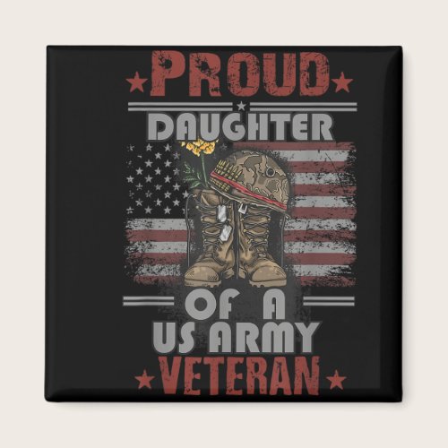 Proud Daughter Of A Us Army Veteran Magnet Proud Daughter Of A Us Army Veteran Magnet