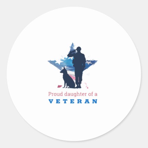 Proud Daughter Of A Veteran Classic Round Sticker