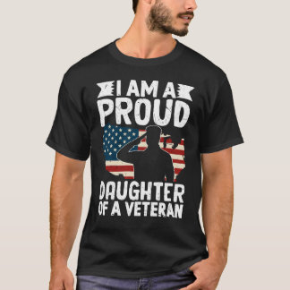 Proud Daughter Of A Veteran Patriotic Military Dad T-Shirt