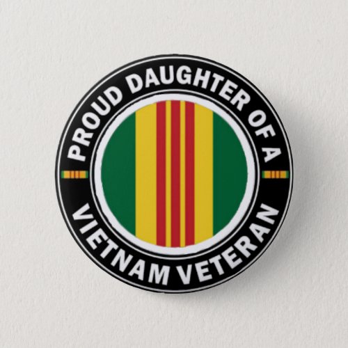 Proud Daughter of a Vietnam Vet Button