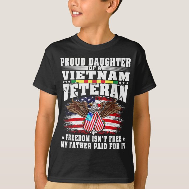 Proud Daughter Of A Vietnam Veteran Freedom Isn't  T-Shirt (Front)