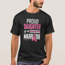 Proud Daughter Of A Warrior Mom Breast Cancer Awar T-Shirt
