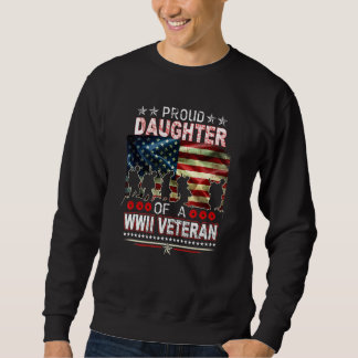 Proud Daughter Of A World War 2 Veteran 2 Sweatshirt