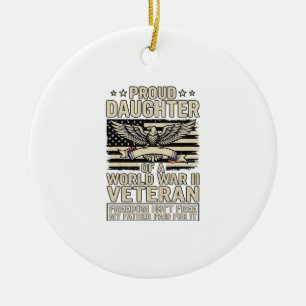 Proud Daughter of a World War II Veteran Shirt Des Ceramic Ornament