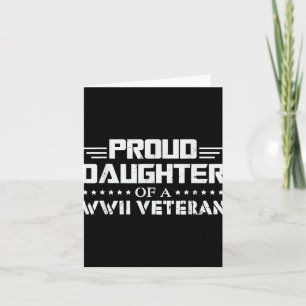 Proud Daughter Of A Ww2 Veteran Wwii Retired Card