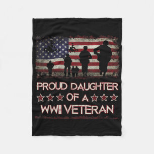 Proud Daughter Of A Wwii Veteran S World War 2 Vet Fleece Blanket