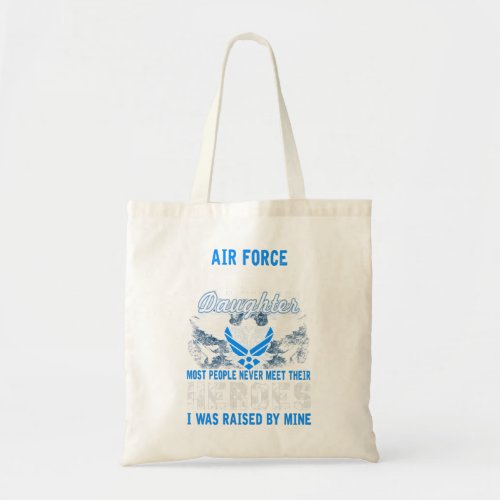 Proud daughter Of An Air Force Veteran _ Tote Bag