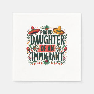 Proud Daughter of an Immigrant Mexican Napkins
