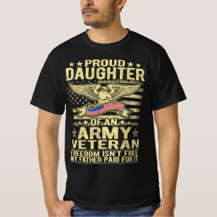 Proud Daughter Of Military Army Veteran - Freedom T-Shirt