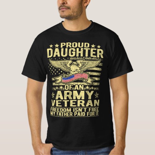 Proud Daughter Of Military Army Veteran _ Freedom  T_Shirt