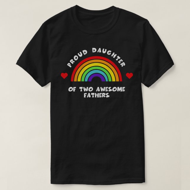 Proud daughter of two awesome fathers Tshirt LGBT  (Design Front)
