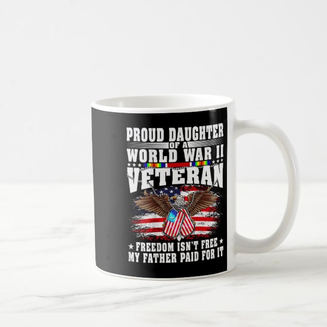 Proud Daughter Of World War 2 Veteran Military Vet Coffee Mug (Right)
