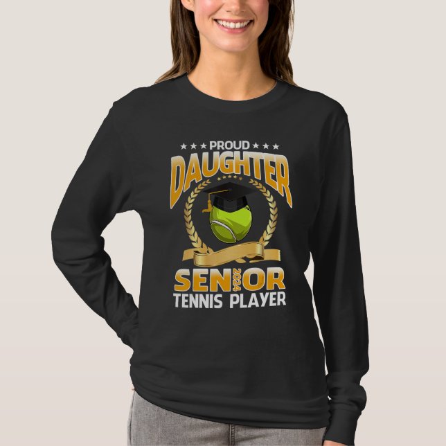 Proud Daughter Senior 2024 Tennis Player Graduatio T-Shirt (Front)