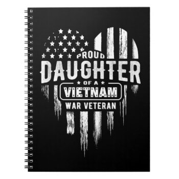 Proud Daughter Vietnam Vet Dad Notebook by ne1512BLVD at Zazzle