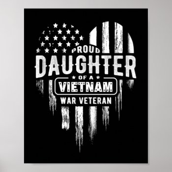 Proud Daughter Vietnam Vet Dad Poster by ne1512BLVD at Zazzle