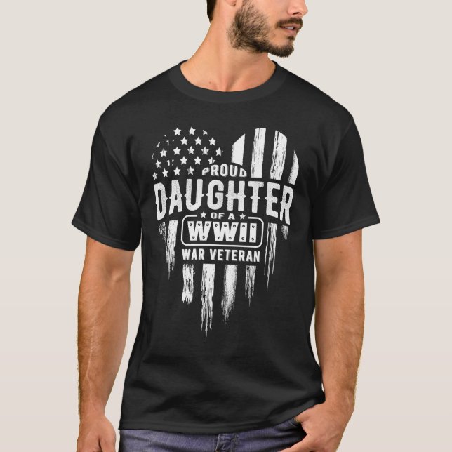 Proud Daughter WWII Vet Veterans Day  T-Shirt (Front)