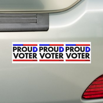 Proud Democrat (D) Voter 3-in-1 Bumper Sticker