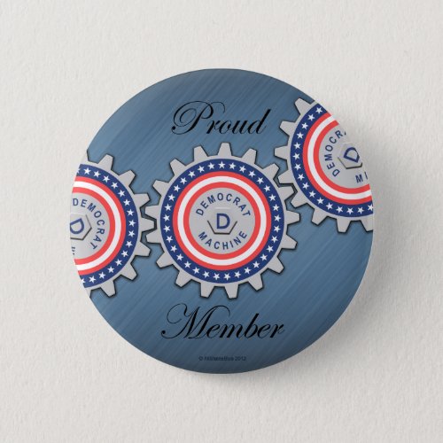 Proud Democrat Machine Member Button
