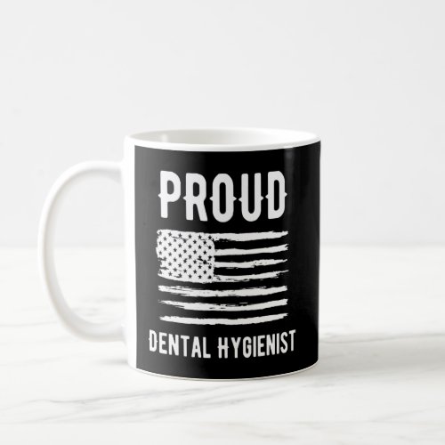 Proud Dental Hygienist Profession American Flag  Coffee Mug