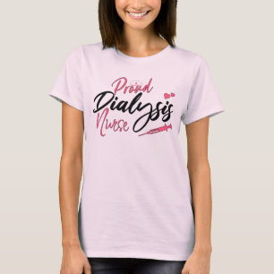 Proud Dialysis Nurse Nephrology Lover T-Shirt