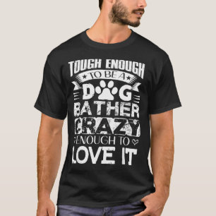 Proud Dog Bather Insrational Quotes Funny Dog Groo T-Shirt