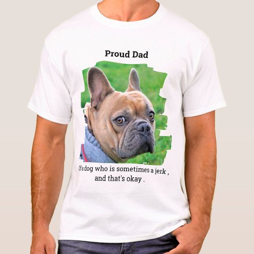 Proud Dog Dad Funny Personalized Pet Photo T_Shirt