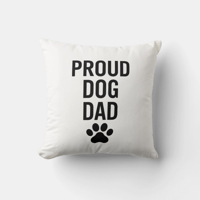 Proud Dog Dad – Funny Pet Lover Gift for Men Throw Pillow (Front)