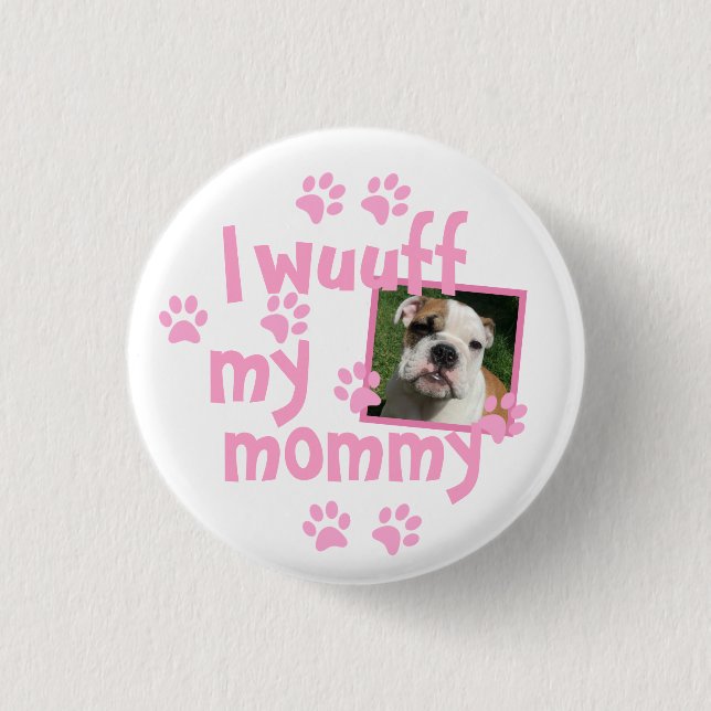 Proud Dog Mama with Personalized Photo Button (Front)
