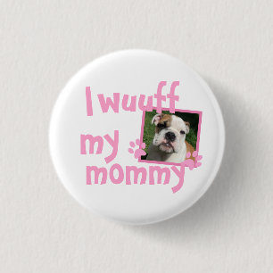 Proud Dog Mama with Photo Button