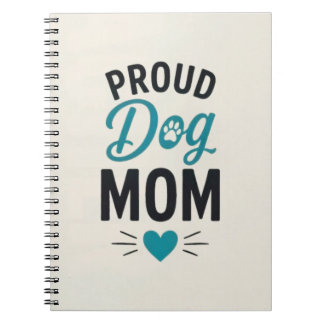 Proud Dog Mom Dog Lover Typography Design Notebook
