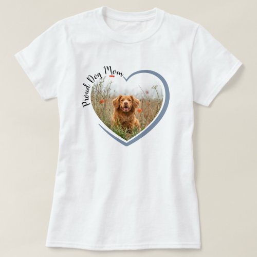 Proud Dog Mom Heart T_Shirt