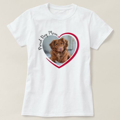 Proud Dog Mom Heart T_Shirt