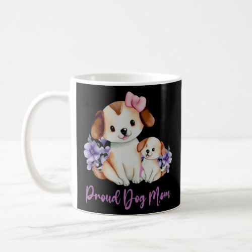 Proud Dog Mom Mothers Day Gift  Coffee Mug