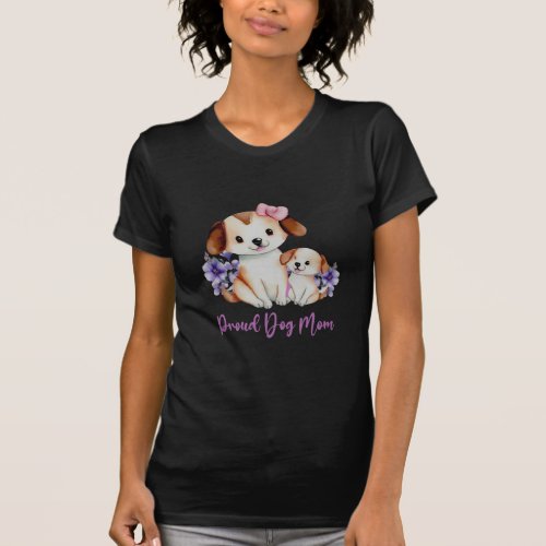 Proud Dog Mom Mothers Day Gift  T_Shirt