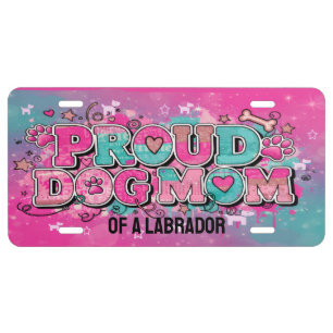 Proud Dog Mom of a Labrador Teal Pink Graffiti Art License Plate