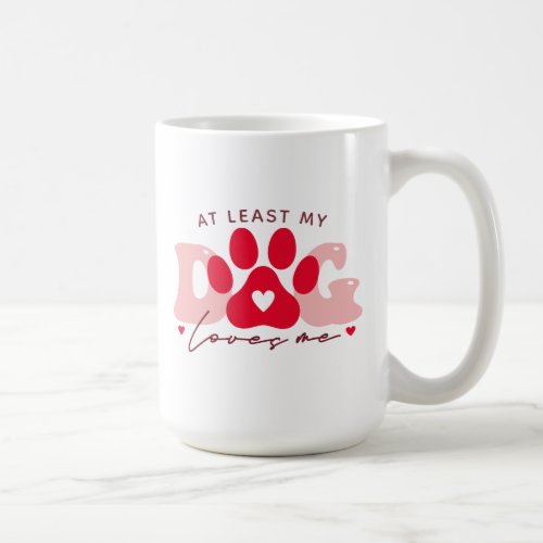 Proud Dog Owner Funny Anti Valentine  Coffee Mug